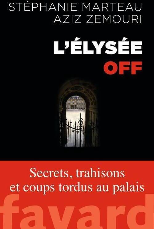 Livrenpoche : L'Élysée off - Stéphanie Marteau - Livre
