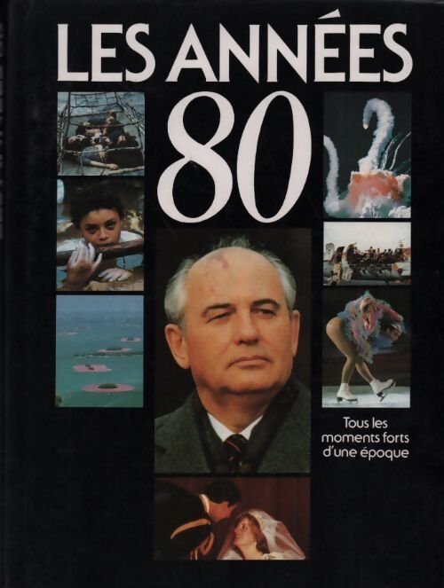 Livrenpoche : Les années 80. Tous les moments forts d'une époque - Christian Bounet - Livre