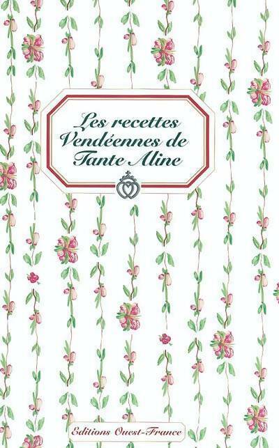 Livrenpoche : Les recettes vendéennes de tante Aline - Lionel Guilbaud - Livre