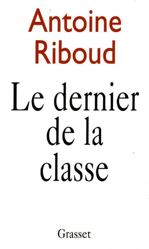 Livrenpoche : Le dernier de la classe - Antoine Riboud - Livre