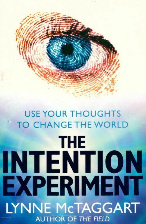 Livrenpoche : The intention experiment - Lynne McTaggart - Livre