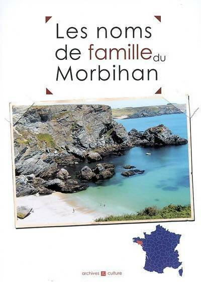 Les noms de famille du Morbihan - Nicolas Bernardini -  Archives & Culture - Livre