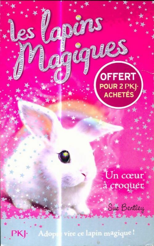 Livrenpoche : Les lapins magiques Tome I : Un coeur à croquer - Sue Bentley - Livre