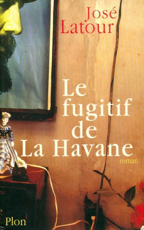 Livrenpoche : Le fugitif de la havane - José Latour - Livre