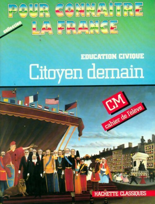 Education civique. Citoyen demain CM - Collectif -  Pour connaître la France - Livre