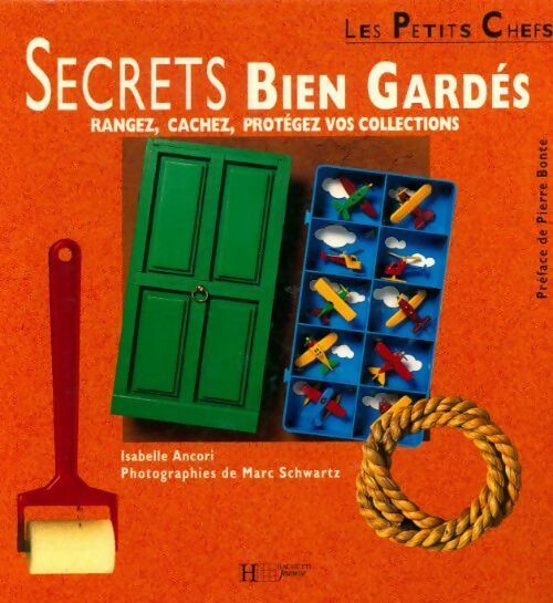 Secrets bien gardés. Rangez, cachez, protégez vos collections - Isabelle Antori -  Les Petits Chefs - Livre