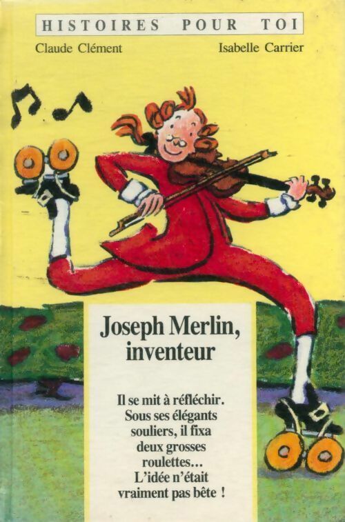 Joseph Merlin, inventeur - Claude Clément -  Histoires pour toi - Livre
