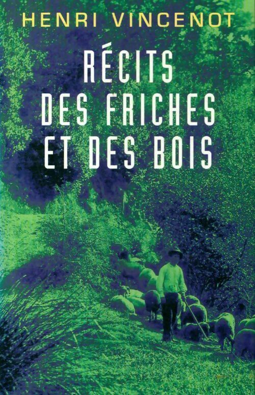 Livrenpoche : Récits des friches et des bois - Henri Vincenot - Livre