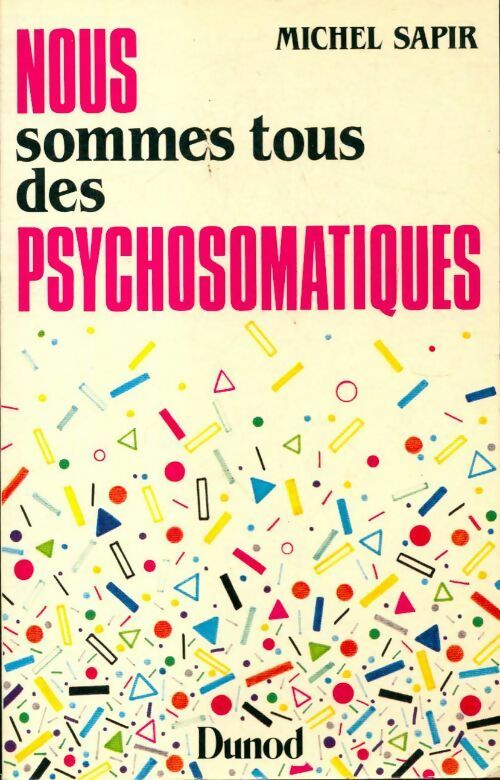 Livrenpoche : Nous sommes tous des psychosomatiques - Michel Sapir - Livre