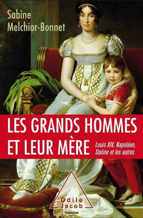 Livrenpoche : Les grands hommes et leur mère - Sabine Melchior-Bonnet - Livre