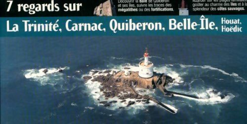 7 regards sur La Trinité, Carnac, Quiberon, Belle-Île, Houat, Hoëdic - Collectif - Livre