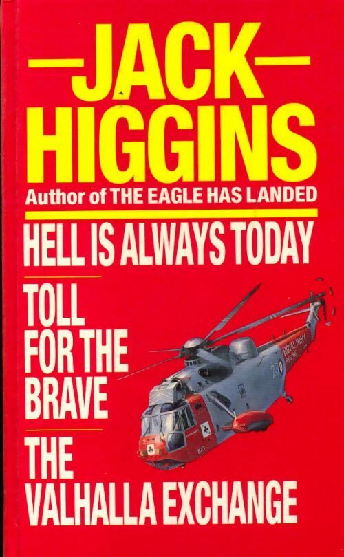 Livrenpoche : Hell is always today / Toll for the brave / The Valhalla exchange - Jack Higgins - Livre