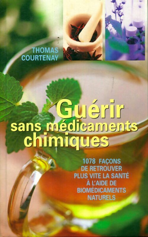 Livrenpoche : Guérir sans médicaments chimiques - Thomas Courtenay - Livre