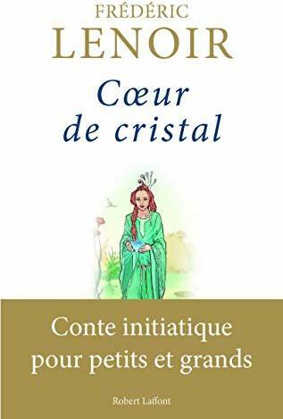 Livrenpoche : Coeur de cristal - Frédéric Lenoir - Livre