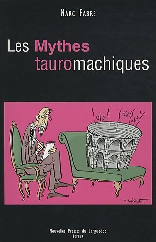 Livrenpoche : Les mythes tauromachiques - Marc Fabre - Livre