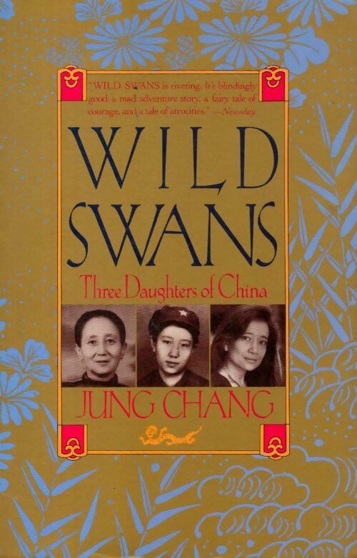 Wild swans. Three daughters of china - Jung Chang -  Anchor GF - Livre
