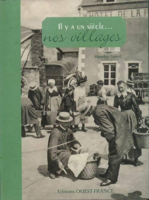 Livrenpoche : Il y a un siècle... Nos villages - Hippolyte Gancel - Livre
