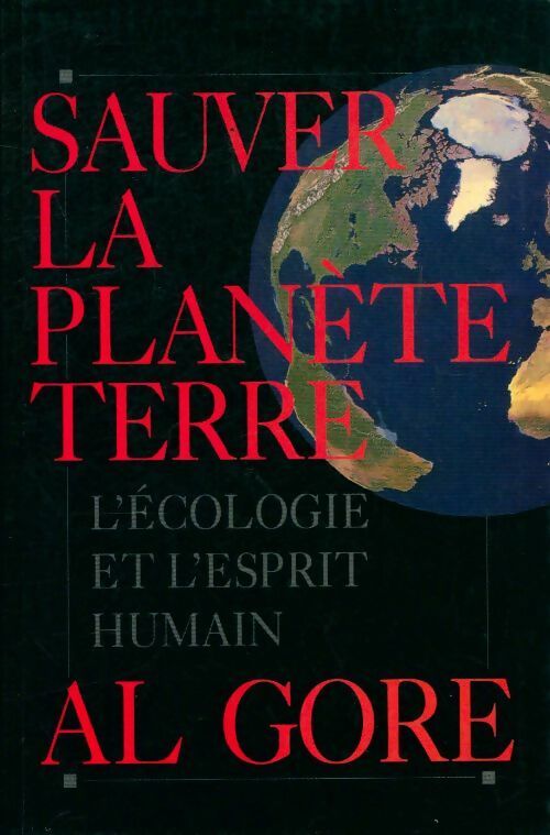 Livrenpoche : Sauver la planète terre. L'écologie et l'esprit humain - Al Gore - Livre