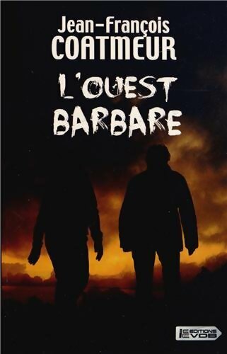 Livrenpoche : L'ouest barbare - Jean-François Coatmeur - Livre