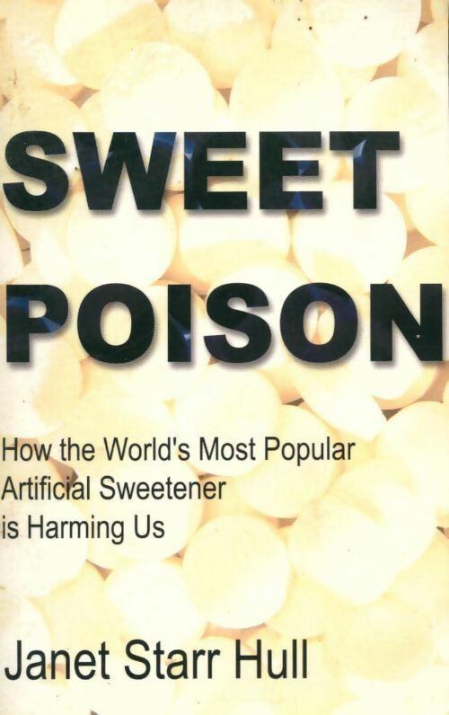 Livrenpoche : Sweet poison. Popular sweetner - J. Starr Hull - Livre