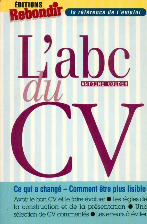 Livrenpoche : L'abc du CV. Ce qui a changé comment être plus lisible - Antoine Couder - Livre