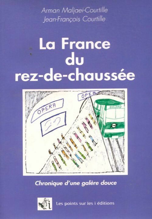 Livrenpoche : La France du rez-de-chaussée : Chronique d'une galère douce [broché] - Arman Maljaei-Courtille - Livre
