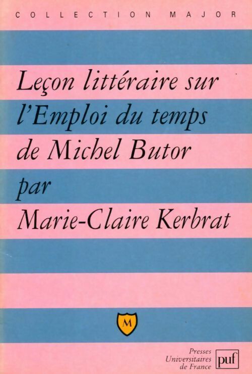 Livrenpoche : Leçon littéraire sur l'emploi du temps de Michel Butor - Marie-Claire Kerbrat - Livre