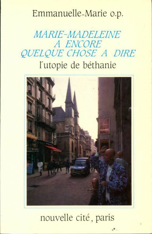 Livrenpoche : Marie-Madeleine a encore quelques chose à dire. L'utopie de béthanie - Emmanuelle-Marie - Livre
