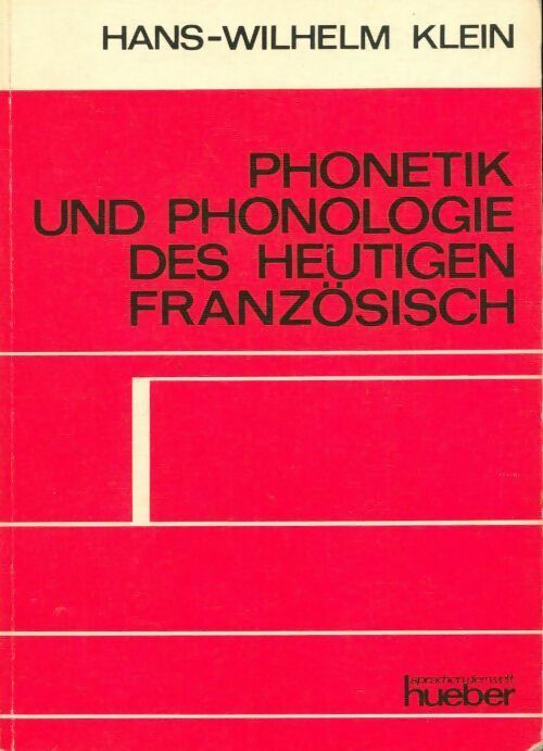 Livrenpoche : Phonetik und phonologie des heutigen französisch - Hans-Wilhelm Klein - Livre