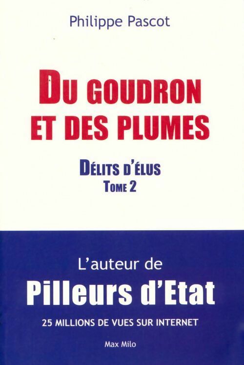 Livrenpoche : Délits d'élus Tome II : Du goudron et des plume - Philippe Pascot - Livre
