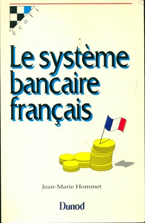 Livrenpoche : Le système bancaire français - Jean-Marie Hommet - Livre