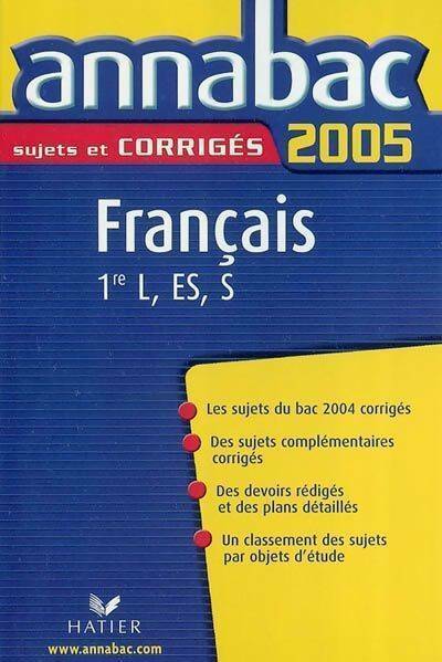 Livrenpoche : Français 1ère L, ES, S. Sujets et corrigés 2005 - Sylvie Dauvin - Livre
