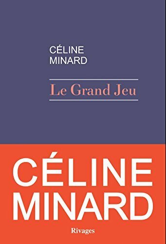 Livrenpoche : Le grand jeu - Céline Minard - Livre