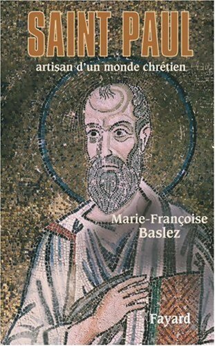 Livrenpoche : Saint Paul : Artisan d'un monde chrétien - Marie-Françoise Baslez - Livre