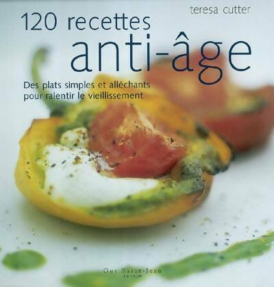 Livrenpoche : 120 recettes anti-âge - Teresa Cutter - Livre