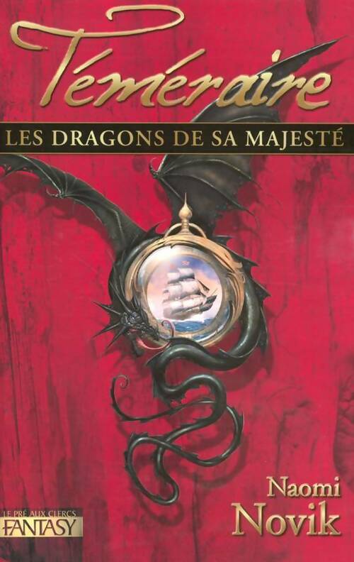 Livrenpoche : Téméraire Tome I : Les dragons de sa majesté - Naomi Novik - Livre