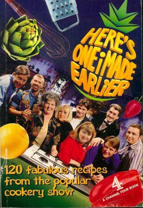 Livrenpoche : Here's one i made earlier : 120 fabulous recipes from the popular cookery show - Collectif - Livre