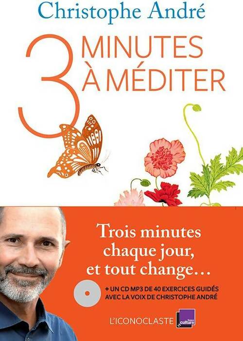 Trois minutes à méditer - Christophe André -  L'iconoclaste GF - Livre