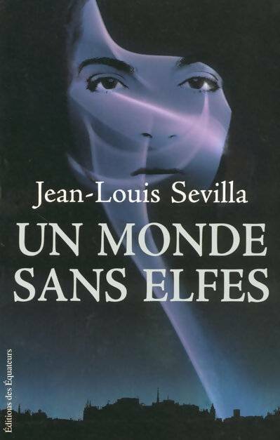 Livrenpoche : Un monde sans elfes - Jean-Louis Sévilla - Livre