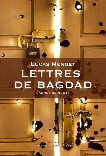 Livrenpoche : Lettres de Bagdad : Carnet de route - Lucas Menget - Livre