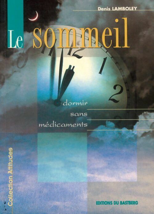 Livrenpoche : Le sommeil. Dormir sans médicaments - Denis Lamboley - Livre