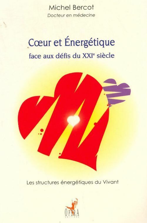 Livrenpoche : Coeur et énergétique. Face aux défis du XXe siècle - Michel Docteur Bercot - Livre