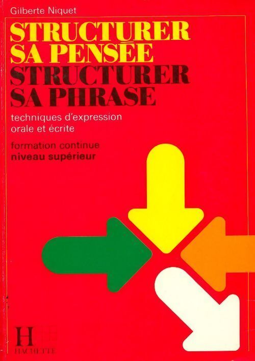 Livrenpoche : Structurer sa pensée structurer sa phrase - Gilberte Niquet - Livre