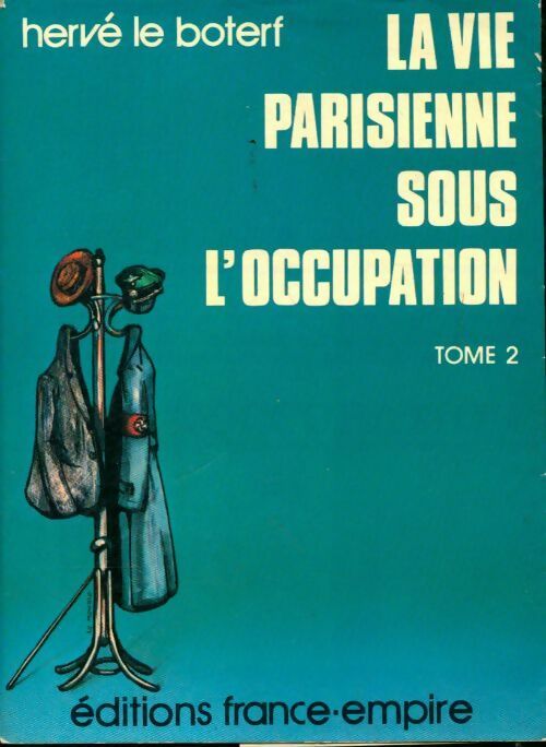 Livrenpoche : La vie parisienne sous l'occupation Tome II - Hervé Le Boterf - Livre