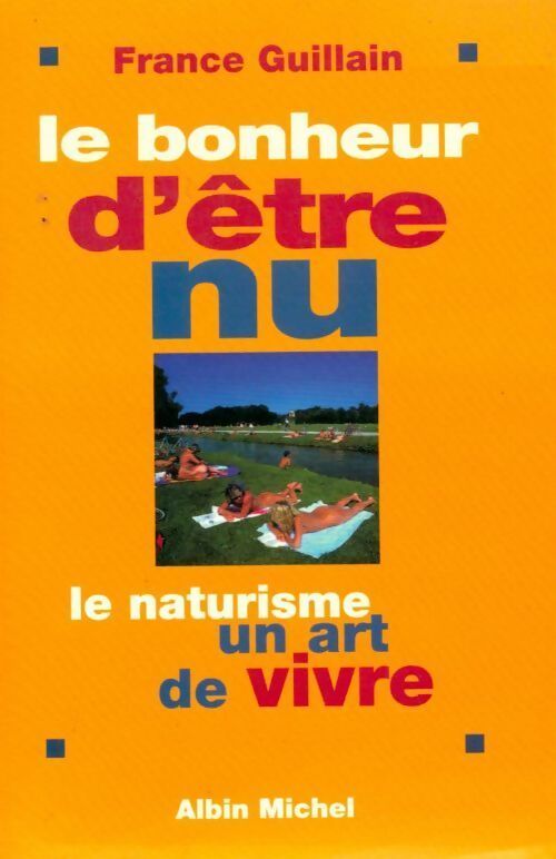 Le bonheur d'être nu - France Guillain - Livre