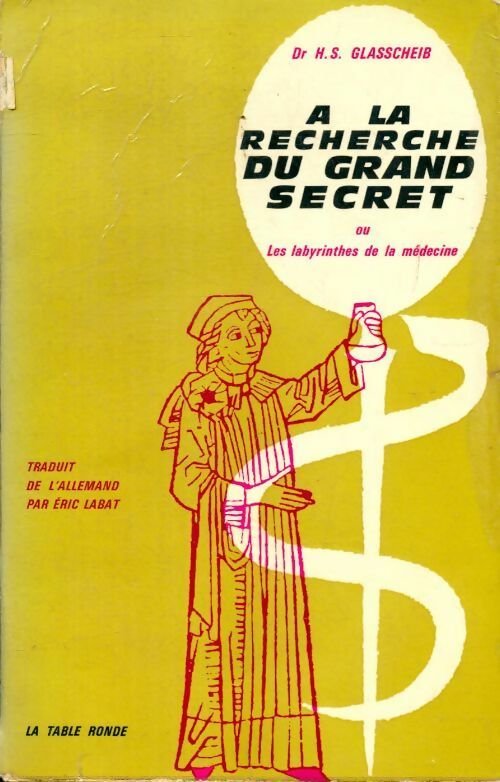 Livrenpoche : A la recherche du grand secret ou les labyrinthes de la médecine - H.S. Glasscheib - Livre