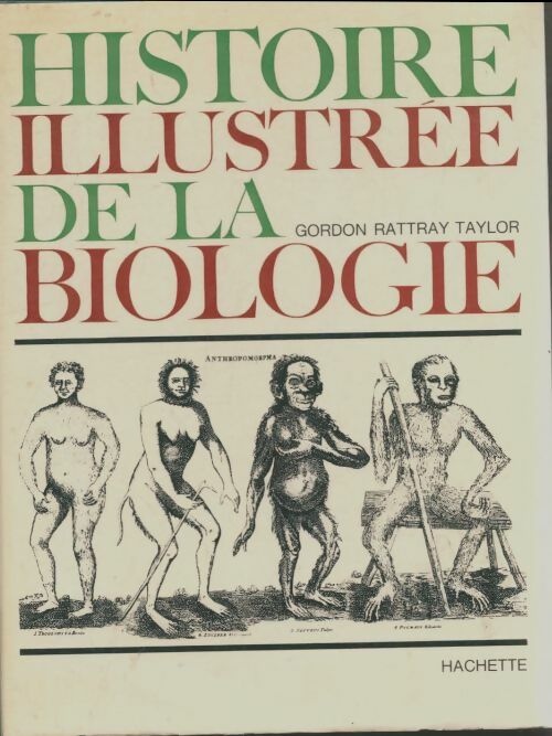 Livrenpoche : Histoire illustrée de la biologie - Gordon Rattray Taylor - Livre