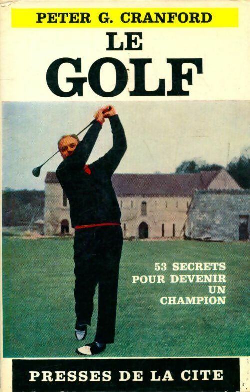 Livrenpoche : Le golf - Peter G Cranford - Livre