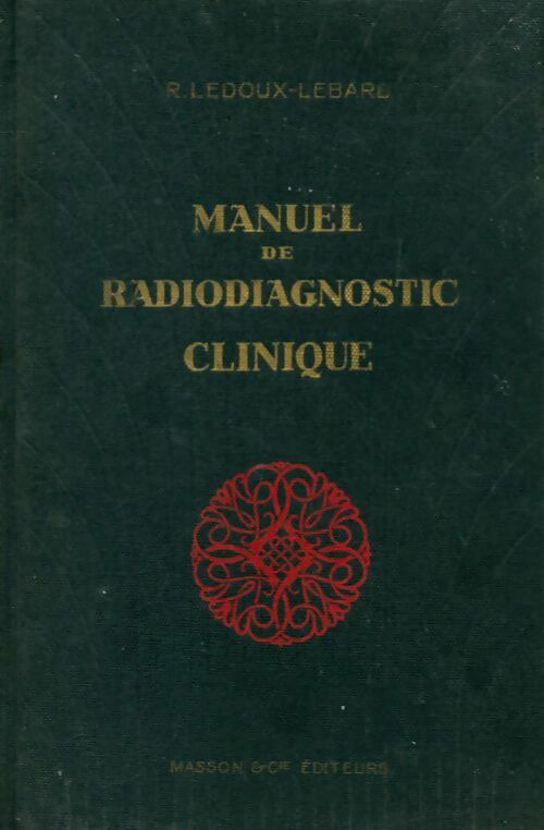 Livrenpoche : Manuel de radiodiagnostic clinique - René Ledoux-Lebard - Livre