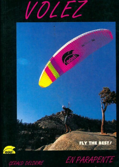 Livrenpoche : Volez en parapente - Gérald Delorme - Livre